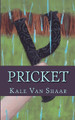 Pricket by Kale M Van Shaar