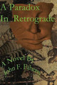 A Paradox in Retrograde by John F Faherty
