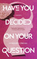 Have You Decided Your Own Question by Lyndsey Croal