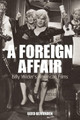 A Foreign Affair: Billy Wilder's American Films Gerd Gemunden 9781845454197