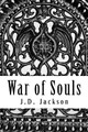 War of Souls by J D Jackson