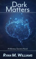 Dark Matters Ryan M Williams 9781946440242