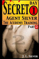 Secret Agent Silver: Book 1; Part 2 J L Silver 9781518736018