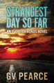 Strangest Day So Far by G V Pearce