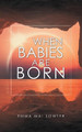 When Babies Are Born by Emma Mai Sowter