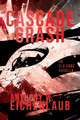 Cascade Crash by Anthony W Eichenlaub
