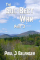 The Sol-Bect War, Part 3 by Paul J Belanger