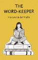 The Word-Keeper by Veronica Del Valle