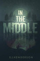 In the Middle by S J Henderson