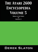 The Atari 2600 Encyclopedia Volume 5 Derek Slaton 9781945294280