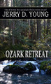 Ozark Retreat by Jerry D Young