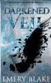 Darkened Veil by Emery Blake