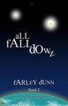 All Fall Down by Farley L Dunn
