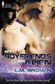 My Boyfriend's an Alien by L M Brown (Northwestern University USA)