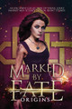 Marked by Fate: Origins Kristin D Van Risseghem 9781943207763