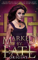 Marked by Fate: Origins Kristin D Van Risseghem 9781943207992