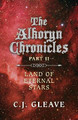 Alkoryn Chronicles Part II, The - Land of Eternal Stars by C.j. Gleave