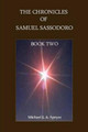 The Chronicles of Samuel Sassodoro, Book Two by Michael J. A. Speyer