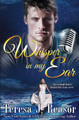 Whisper In My Ear by Teresa J Reasor