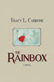 The Rainbox by Tracy L Carbone