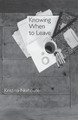 Knowing When to Leave by Kristina Neihouse