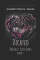 Decayed: The Hell's Gate Series Book 2 Jennifer Pierce-Gaeta 9781729038574