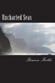 Uncharted Seas by Bianca Fields
