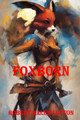 Foxborn by Robert Allen Lupton