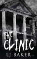 The Clinic by Lj Baker