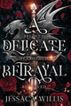 A Delicate Betrayal Jessaca Willis 9781953072092