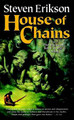 House of Chains: Book Four of the Malazan Book of the Fallen Steven Erikson 9780765348814