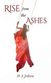 Rise from the Ashes by H a Jethwa