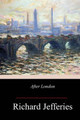 After London Richard Jefferies 9781973741800