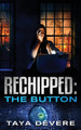 Rechipped The Button by Taya Devere