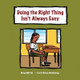 Doing the Right Thing Isn't Always Easy by Chris Katembo