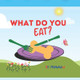 What Do You Eat? by Ma MM Aw