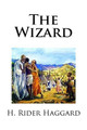 The Wizard Sir H Rider Haggard 9781975882617