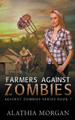 Farmers Against Zombies by Alathia Morgan