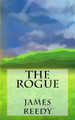 The Rogue by James Reedy