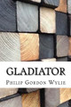 Gladiator Philip Gordon Wylie 9781974514830