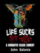 Life Sucks, Death Swallows by John Salonia