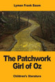 The Patchwork Girl of Oz L Frank Baum 9781974581269