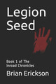 Legion Seed by Brian Erickson