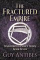 The Fractured Empire by Guy Antibes