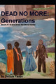 Dead No More: Generations Dennis Fields 9798701660395