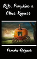 Rats, Pumpkins & Other Rumors by Pamela Horner