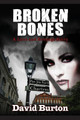 Broken Bones by David Burton (Canterbury Christ Church University UK)