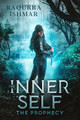 The Inner Self: The Prophecy Raqurra Ishmar 9798610499376