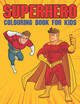 Superhero Colouring Book for Kids Age 4-8 by Nick Marshall