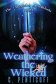 Weathering the Wicked by C Penticoff